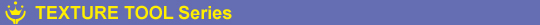 TEXTURE TOOL Series